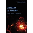 thumbnail image 1 of Bangkok Is Ringing: Sound, Protest, and Constraint, (Paperback), 1 of 1