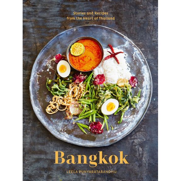 Bangkok: Recipes and Stories from the Heart of Thailand [A Cookbook], (Hardcover)