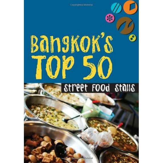 Pre-Owned Bangkok's Top 50 Street Food Stalls (Paperback) 9744960833 9789744960832