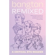 Bangtan Remixed A Critical Bts Reader, Paperback