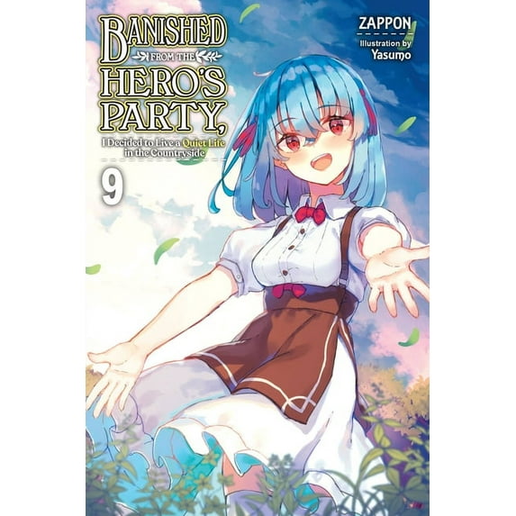 Banished from the Hero's Party, I Decided to Live a Quiet Life in the Countryside (light novel): Banished from the Hero's Party, I Decided to Live a Quiet Life in the Countryside, Vol. 9 (light novel) (Series #9) (Paperback)