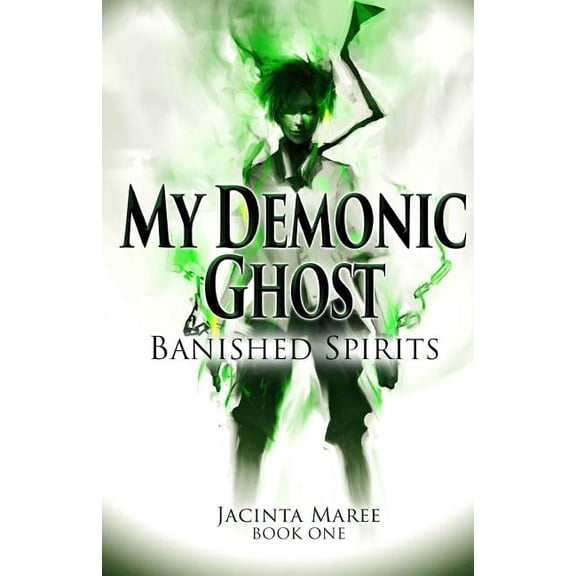 My Demonic Ghost My Demonic Ghost #1: Banished Spirits, Book 1, (Paperback)