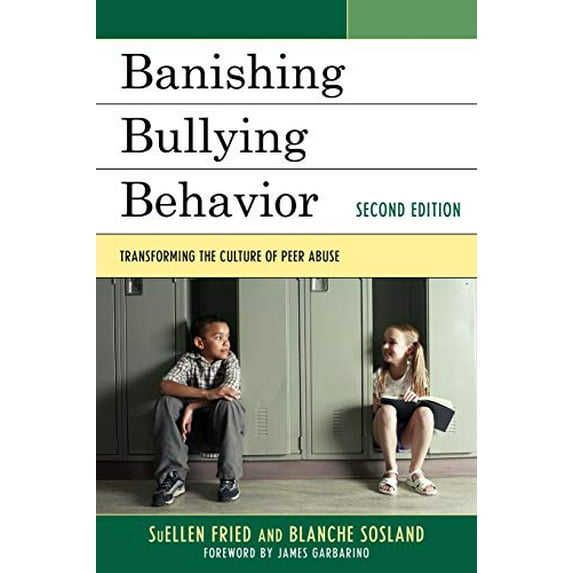 Pre-Owned Banishing Bullying Behavior: Transforming the Culture of Peer Abuse (Paperback) 1610484339 9781610484336