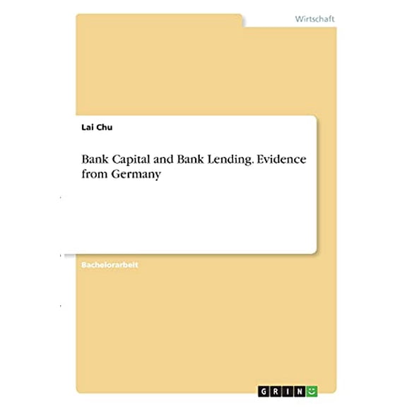 Bank Capital And Bank Lending. Evidence From Germany (German Edition)