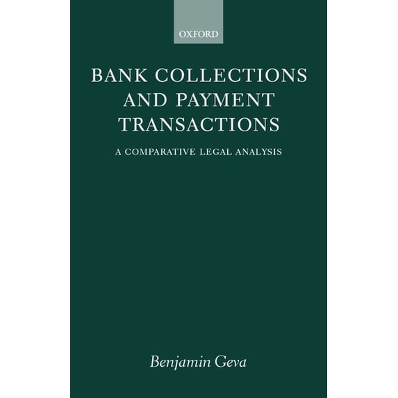Bank Collections and Payment Transactions : A Comparative Legal Analysis