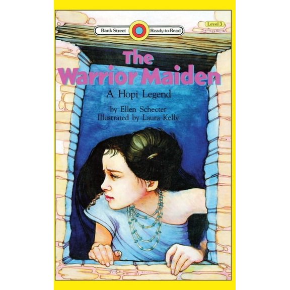 Bank Street Ready-To-Read The Warrior Maiden, a Hopi Legend: Level 3, (Hardcover)