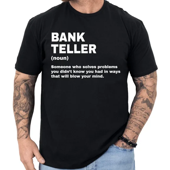 Bank Teller Definition T-Shirt Funny Banker Gifts Profession Shirt Men & Women Unisex S-5XL Hot Trending Shirt, Vintage Birthday Gift