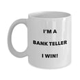 thumbnail image 1 of Bank Teller Mug I win! - Funny Coffee Cup - Novelty Birthday Christmas Gag Gifts Idea, 1 of 4