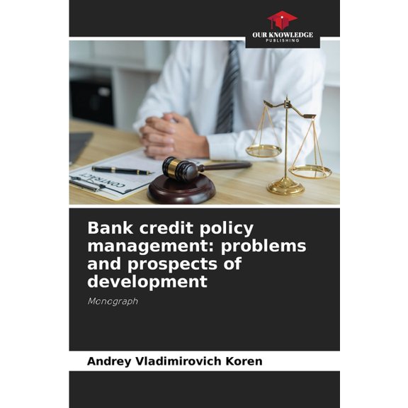 Bank credit policy management: problems and prospects of development, (Paperback)