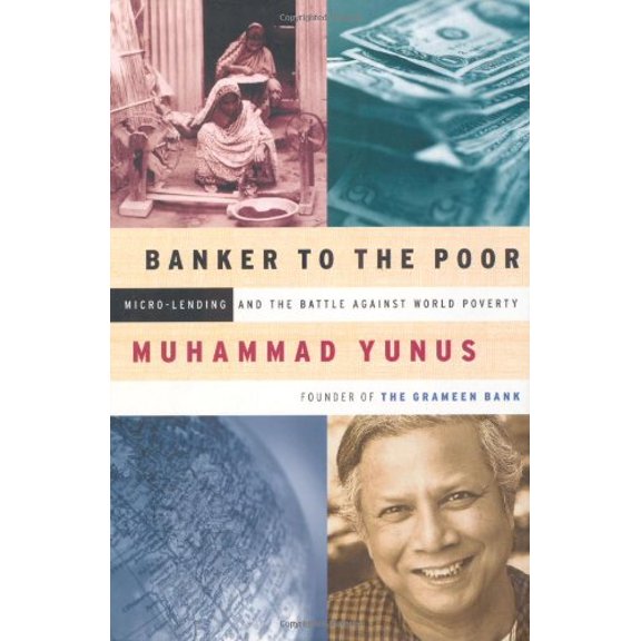 Pre-Owned Banker to the Poor: Micro-Lending and the Battle Against World Poverty, 9781891620119, 1891620118, Hardcover,