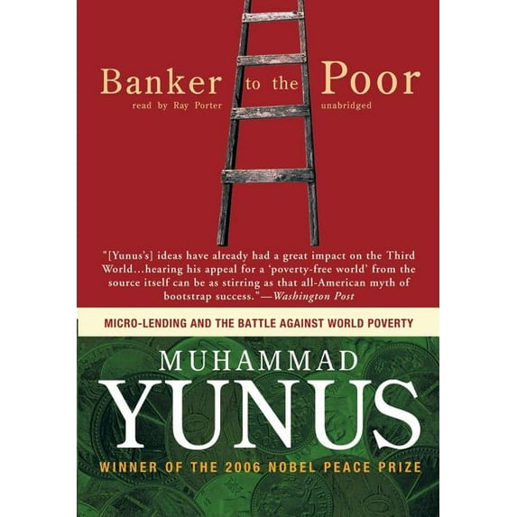 Banker to the Poor : Micro-Lending and the Battle Against World Poverty