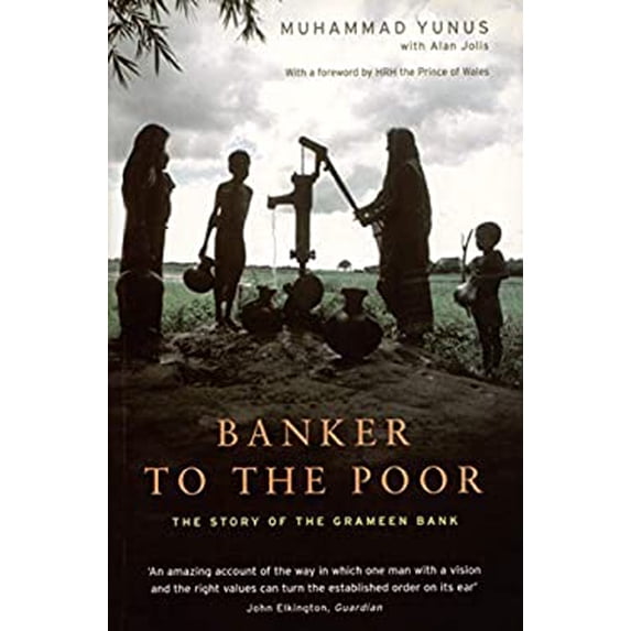 Pre-Owned Banker to the Poor: The Story of the Grameen Bank (Paperback 9781854109248) by Muhammad Yunus