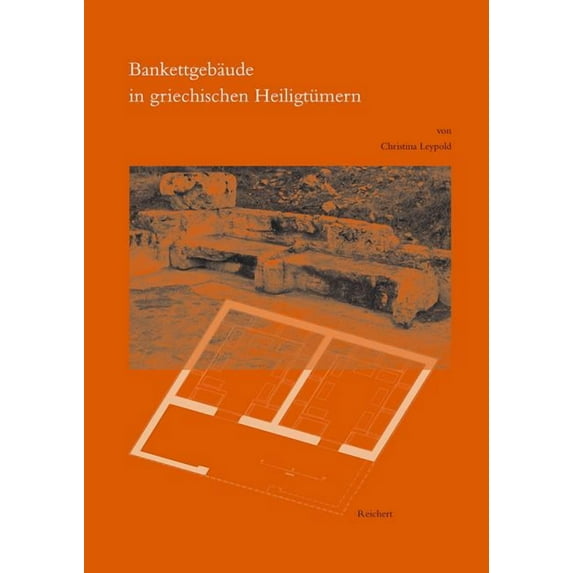 Bankettgebaude in Griechischen Heiligtumern (Hardcover)