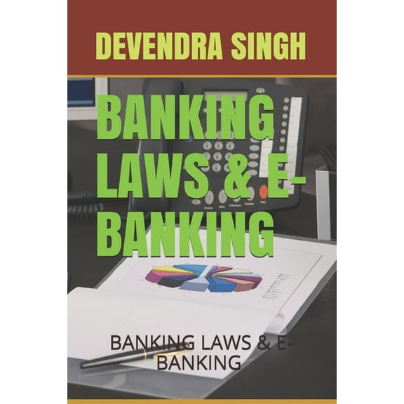 Banking Laws & E-Banking: E-Currency, Banking & Laws