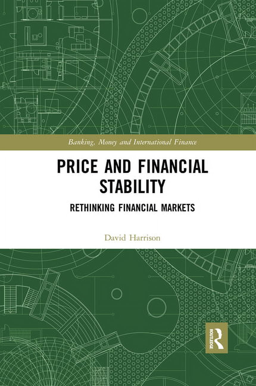 Banking, Money and International Finance Price and Financial Stability: Rethinking Financial Markets, (Paperback)