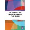 thumbnail image 1 of Banking, Money and International Finance The Economics and Finance of Commodity Price Shocks, (Hardcover), 1 of 1