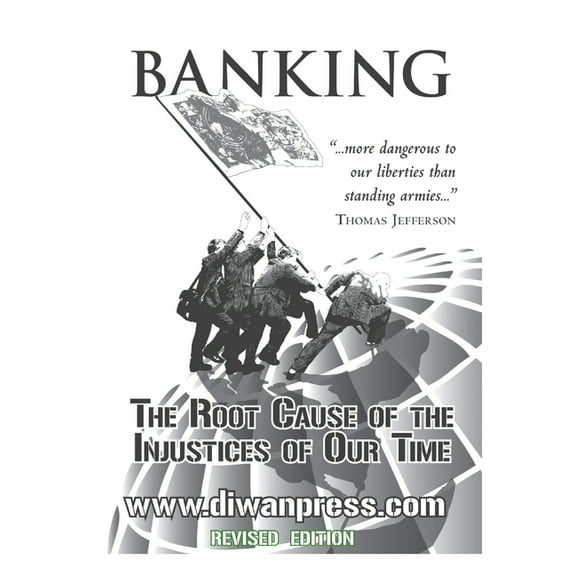 Banking: The Root Cause of the Injustices of Our Time (Paperback)