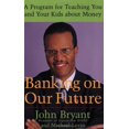 thumbnail image 1 of Pre-Owned Banking on Our Future: A Program for Teaching You and Your Kids about Money (Paperback) 0807047171 9780807047170, 1 of 1