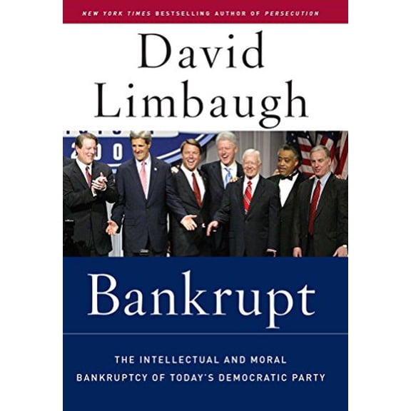 Pre-Owned Bankrupt : The Intellectual and Moral Bankruptcy of the Democratic Party (Hardcover) 9781596980174