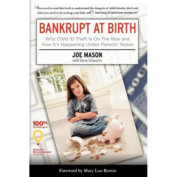 Bankrupt at Birth: Why Child Identity Theft Is On The Rise & How It's Happening Under Parents' Noses, (Paperback)