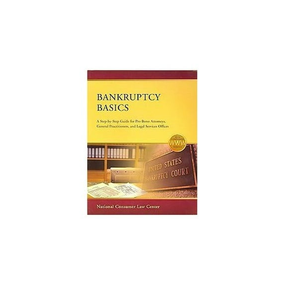 Pre-Owned Bankruptcy Basics: A Step-By-Step Guide for Pro Bono Attorneys, General Practitioners, and Legal Services Offices (Hardcover) 1602480095 9781602480094
