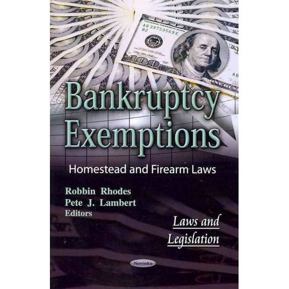 Bankruptcy Exemptions : Homestead and Firearm Laws