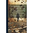 thumbnail image 1 of The Bankruptcy Law Of The United States (Hardcover), 1 of 1