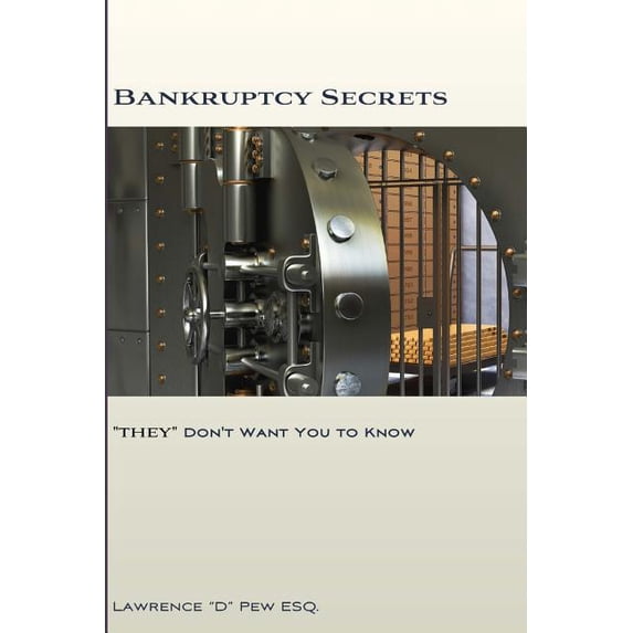 Bankruptcy Secrets "They" Don't Want You to Know, (Paperback)