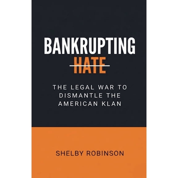 Bankrupting Hate, (Paperback)