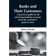 thumbnail image 1 of Banks And Their Customers; A Practical Guide For All Who Keep Banking Accounts From The Customers' Point Of View, (Paperback), 1 of 1