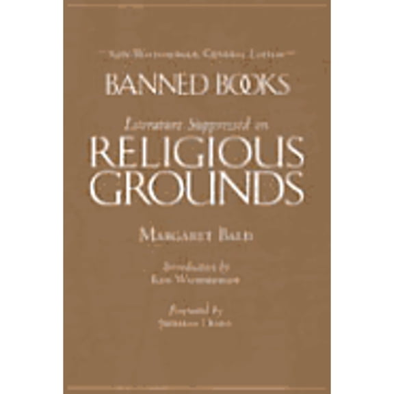 Banned Books: Literature Suppressed on Religious Grounds : Literature Suppressed on Religious Grounds
