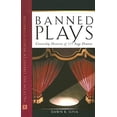 thumbnail image 1 of Pre-Owned Banned Plays: Censorship Histories of 125 Stage Dramas (Facts on File Library of World Literature) Hardcover, 1 of 1