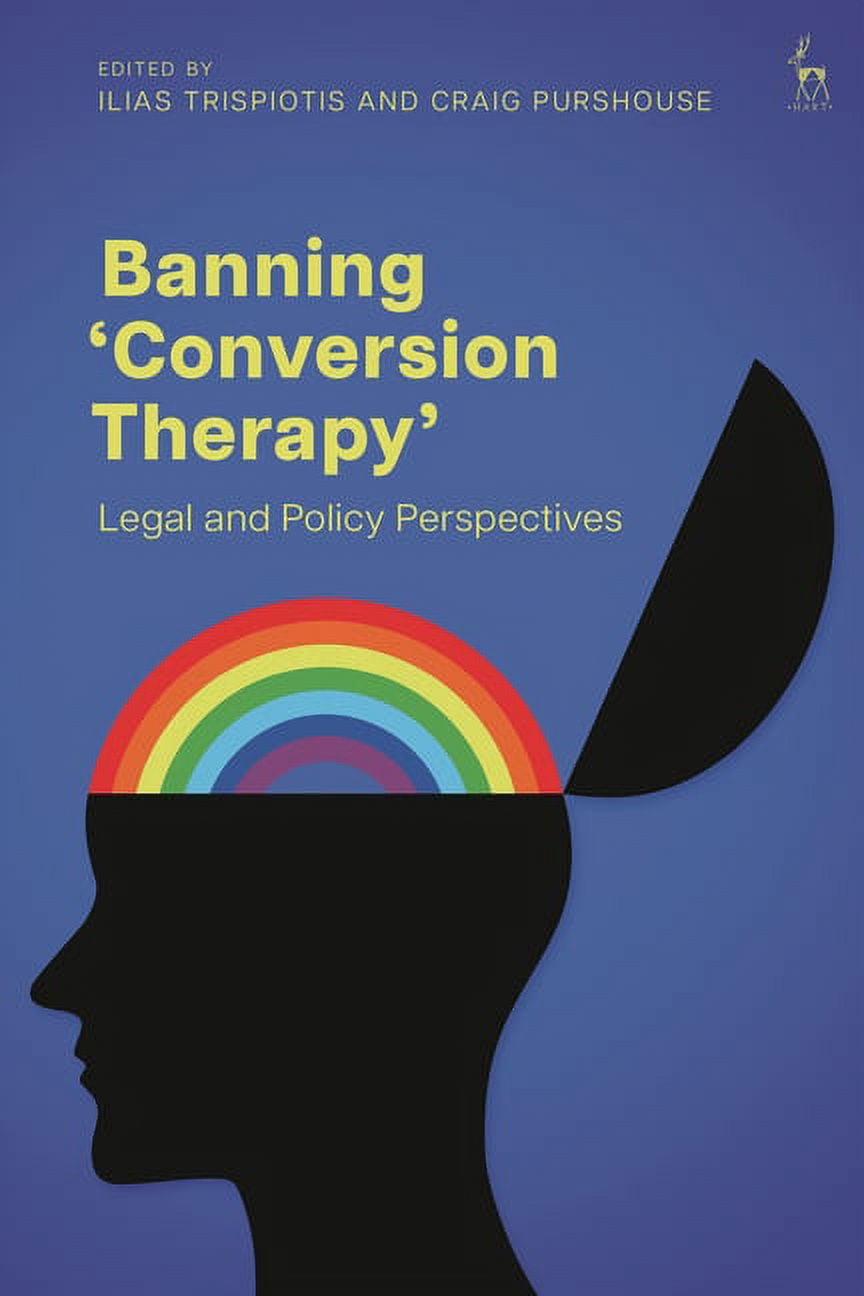 Banning 'Conversion Therapy': Legal and Policy Perspectives, (Hardcover)