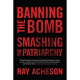 thumbnail image 1 of Pre-Owned Banning the Bomb, Smashing the Patriarchy (Hardcover) 1786614898 9781786614896, 1 of 1