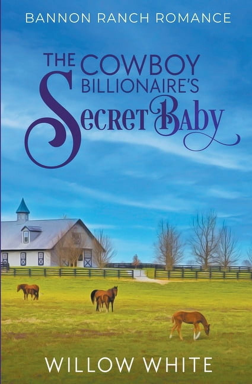 Bannon Ranch Romance The Cowboy Billionaire's Secret Baby, Book 2 ...