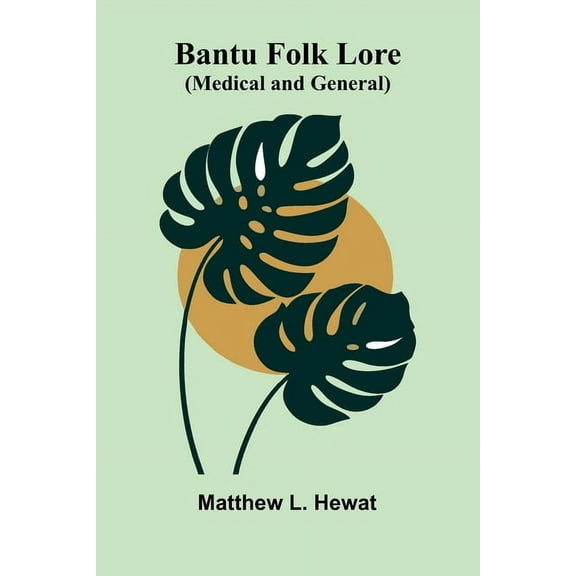 Bantu Folk Lore (Medical and General), (Paperback)