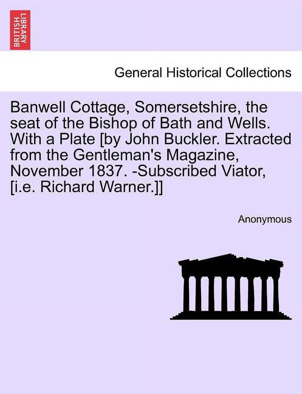 Banwell Cottage, Somersetshire, the Seat of the Bishop of Bath and Wells. with a Plate [By John Buckler. Extracted from , (Paperback)