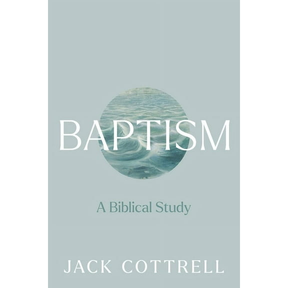 Baptism: A Biblical Study, (Paperback)