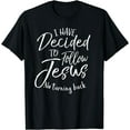 thumbnail image 1 of Baptism Gift I Have Decided to Follow Jesus No Turning Back T-Shirt, 1 of 4