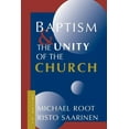 thumbnail image 1 of Baptism and the Unity of the Church (Paperback) by Michael Root, Risto Saarinen, 1 of 2