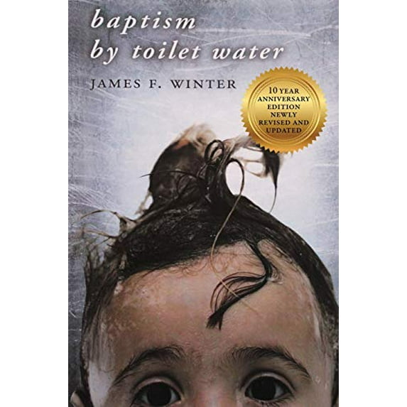 Pre-Owned Baptism by Toilet Water (Paperback) 1545676232 9781545676233