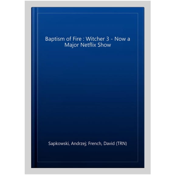 Baptism of Fire : Witcher 3 - Now a Major Netflix Show