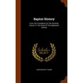 thumbnail image 1 of Baptist History: From The Foundation Of The Christian Church To The Close Of The Eighteenth Century Hardcover 1345801955 9781345801958 John Mockett Cramp, 1 of 1