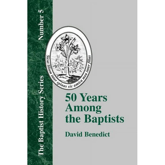 Baptist History (Paperback): 50 Years Among the Baptists (Paperback)