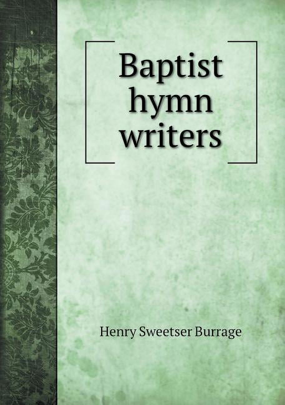 Baptist hymn writers (Paperback)