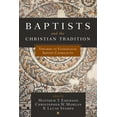 thumbnail image 1 of Baptists and the Christian Tradition : Toward an Evangelical Baptist Catholicity (Paperback), 1 of 1