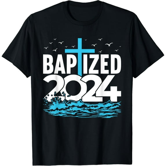 Baptized 2024 Shirt Christian Water Baptism Church Group T-Shirt mens t shirt,black,women,funny,misfits,men,journey