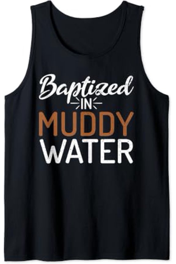 Baptized In Muddy Water Mud Running Muddy Quad Biker Tank Top Size S-3XL