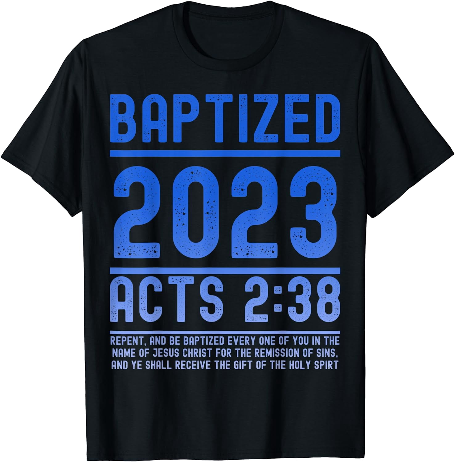 Baptized in 2023 Bible Verse for Christian Water Baptisms TShirt