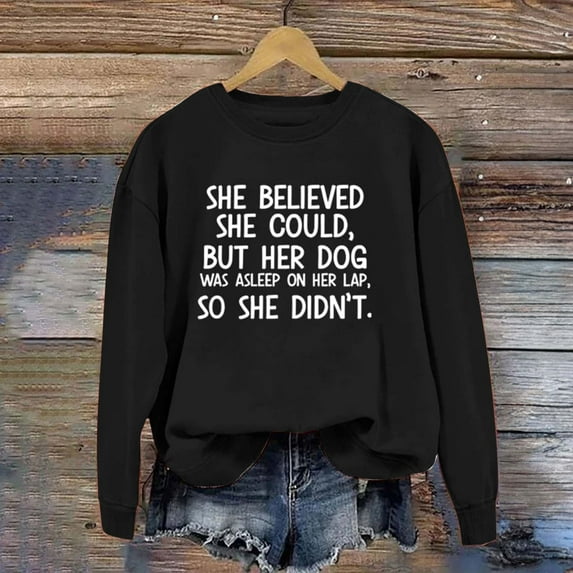 Baqcunre Crewneck Sweatshirts She Could But Her Dog Was Asleep On Her Lap Funny Saying Dog Mom Shirts(Black S-4XL),Womens Sweatshirt Womens Tops Valentine'S Day Shirts For Women